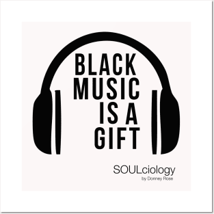 BLACK MUSIC IS A GIFT Posters and Art